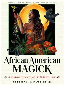 African American Magick by Stephanie Rose BirdMythical Collectibles