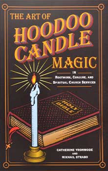 Art of Hoodoo Candle Magic by Yronwode & StraboMythical Collectibles