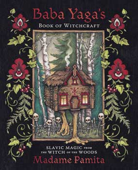 Baba Yaga's Book of Witchcraft Madame Pamita Books