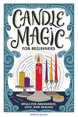 Candle Magic for Beginners Mystic Dylan Books