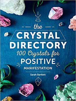 Crystal Directory, 100 Crystals for Positive Manifestation by Sarah BartlettMythical Collectibles