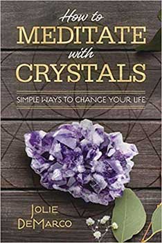 How to Meditate with Crystals Jolie DeMarco Books