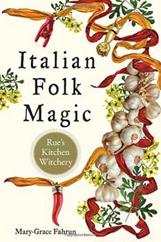Italian Folk Magic Mary-Grace Fahrum Books