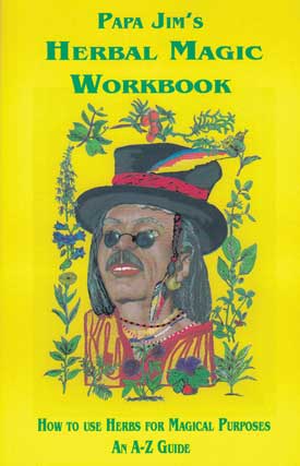 Papa Jim's Herbal Magic Workbook Papa Jim Books
