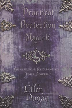 Practical Protection Magick by Ellen DuganMythical Collectibles