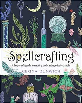 Spellcrafting, Beginner's Guide by Gerina Dunwich Mythical Collectibles