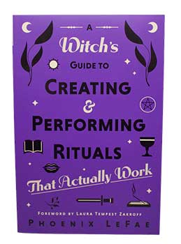 Witch's guide to Creating & Performing Rituals Phoenix LeFae Books