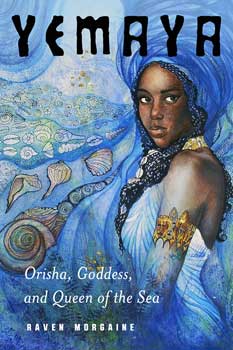 Yemaya, Orisha, Goddess, & Queen of the Sea by Raven Morgaine Mythical Collectibles