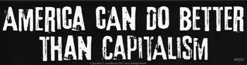 America Can Do Better Than Capitalism Bumper Sticker Mythical Collectibles Bumper Stickers