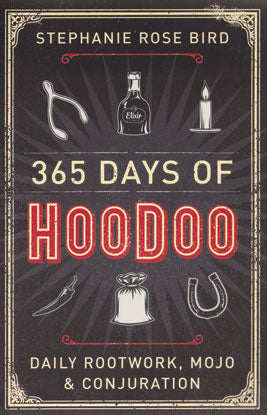 365 Days of Hoodoo by Stephanie Rose BirdMythical Collectibles