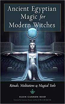 Ancient Egyptian Magic for Modern Witches by Ellen Cannon ReedMythical Collectibles