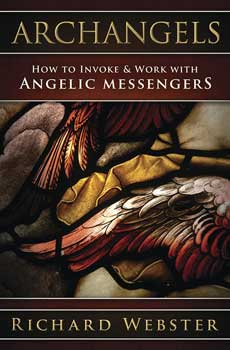 Archangels Invoke & Work with Angelic Messengers Richard Webster Books