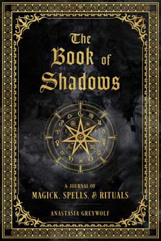 Book of shadows, Magick, Spells & Rituals (hc) by Anastasia GreywolfMythical Collectibles