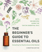 Beginner's Guide to Essential Oils Christina Anthis Journals