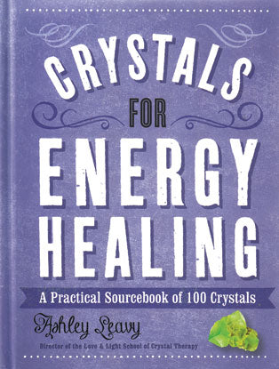Crystals for Energy Healing by Ashley LeavyMythical Collectibles