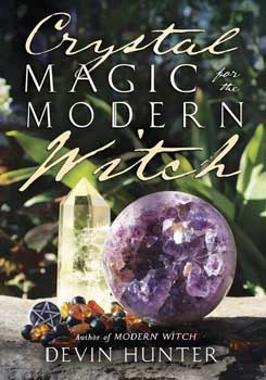 Crystal Magic for the Modern Witch Devin Hunter Books