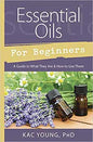Essential Oils for Beginners by Kac YoungMythical Collectibles