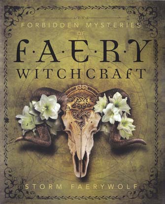 Forbidden Mysteries of Faery Witchcraft by Storm FaerywolfMythical Collectibles