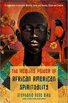 Healing Power of African American Spirituality by Stephanie Rose BirdMythical Collectibles