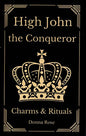 High John the Conqueror Charms & Rituals Mythical Collectibles Books