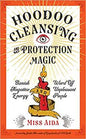 Hoodoo Cleansing & Protection Magic by Miss AidaMythical Collectibles
