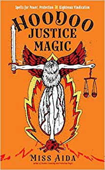 Hoodoo Justice Magic by Miss AidaMythical Collectibles
