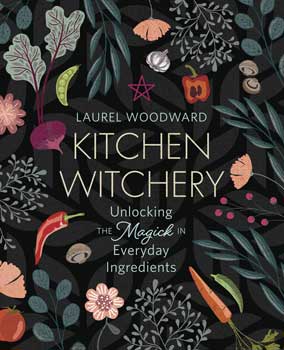 Kitchen Witchery by Laurel WoodwardMythical Collectibles