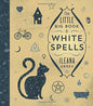Little Big Book of White Spells by Ileana AbrevMythical Collectibles