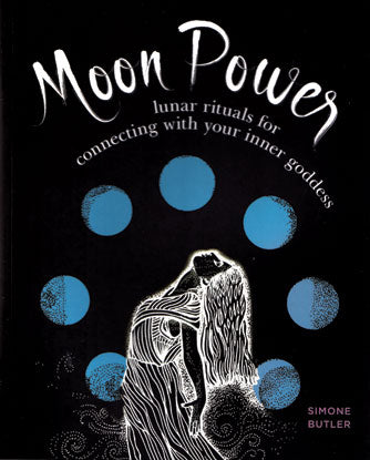 Moon Power, Lunar Rituals by Simone ButlerMythical Collectibles