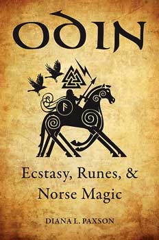 Odin, Ecstasy, Runes, & Norse Magic Diana Paxson Books