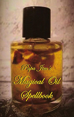 Papa Jim's Magical Oil Spellbook Papa Jim Books