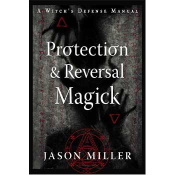 Protection & Reversal Magick by Jason MillerMythical Collectibles