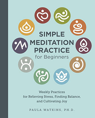 Simple Meditation Practice for Beginners Paula Watkins Books