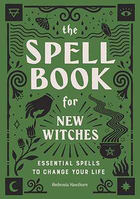 Spell Book for New Witches Ambrosia Hawthorn Books