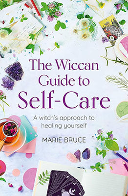 Wiccan Guide to Self-Care Marie Bruce Books