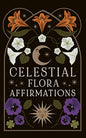 Celestial Flora Affirmations Deck Viki Lester Tarot Cards