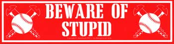 Beware of Stupid Bumper Sticker Mythical Collectibles Bumper Stickers