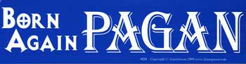 Born Again Pagan Bumper Sticker Mythical Collectibles Bumper Stickers