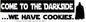 Come to the Darkside We Have Cookies Bumper Sticker Mythical Collectibles Bumper Stickers