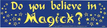 Do you Believe in Magick? Bumper Sticker Mythical Collectibles Bumper Stickers