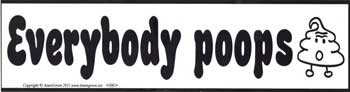 Everybody Poops Bumper Sticker Mythical Collectibles Bumper Stickers