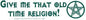 Give me that Old-time Religion Bumper Sticker Mythical Collectibles Bumper Stickers