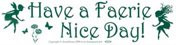 Have a Faerie Nice Day! Bumper Sticker Mythical Collectibles Bumper Stickers
