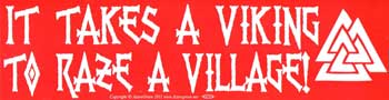 It Takes a Viking to Raze a Village Bumper Sticker Mythical Collectibles Bumper Stickers