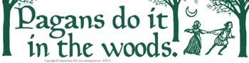 Pagans Do It In The Woods Bumper Sticker Mythical Collectibles Bumper Stickers