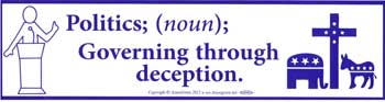 Politics; (noun) Governing Through Deception Bumper Sticker Mythical Collectibles Bumper Stickers