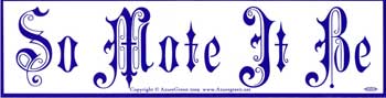 So Mote It Be Bumper Sticker Mythical Collectibles Bumper Stickers
