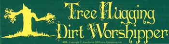 Tree Hugging Dirt Worshipper Bumper Sticker Mythical Collectibles Bumper Stickers