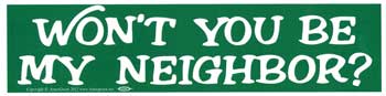 Won't You Be My Neighbor? Bumper Sticker Mythical Collectibles Bumper Stickers